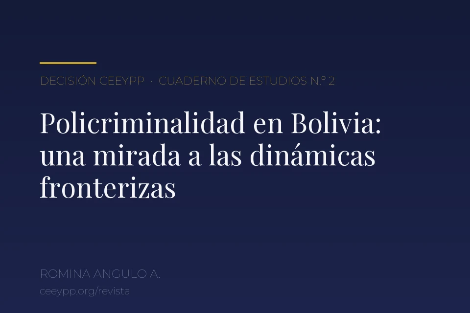 Portada del artículo: Policriminalidad en Bolivia: una mirada a las dinámicas fronterizas